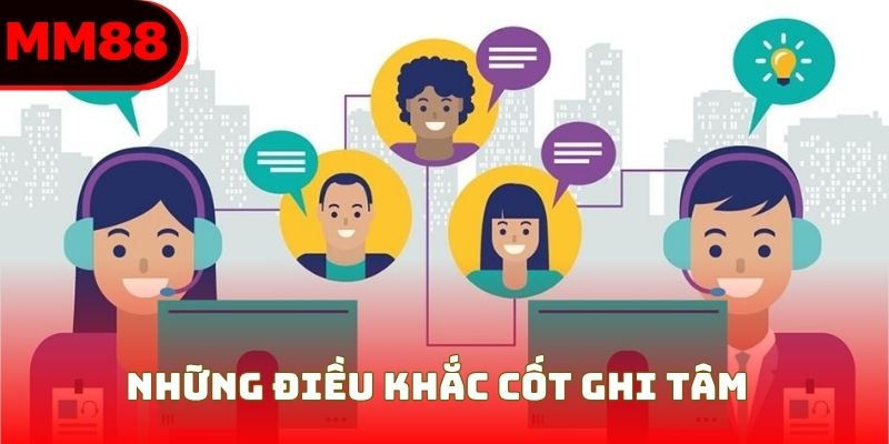 Những điều khắc cốt ghi tâm khi chăm sóc khách hàng MM88
