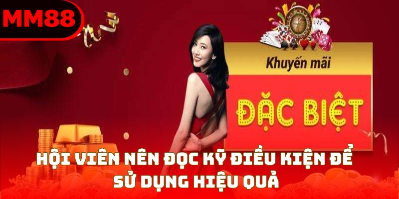 Hội viên nên đọc kỹ điều kiện để sử dụng hiệu quả