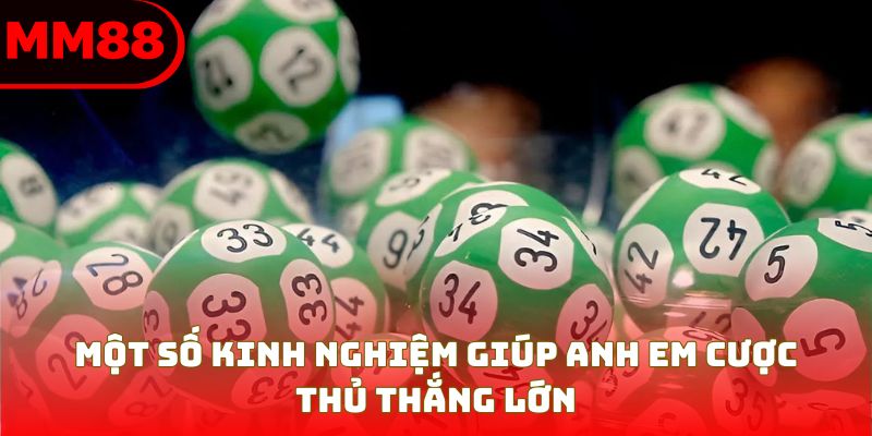 Một số kinh nghiệm giúp anh em cược thủ thắng lớn